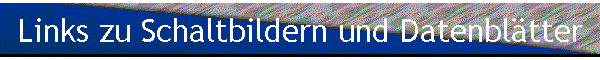 Links zu Schaltbildern und Datenbltter