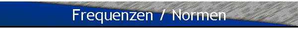 Frequenzen / Normen