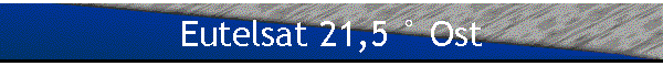 Eutelsat 21,5  Ost